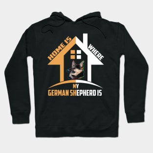 Home Is Where My German Shepherd Is Hoodie